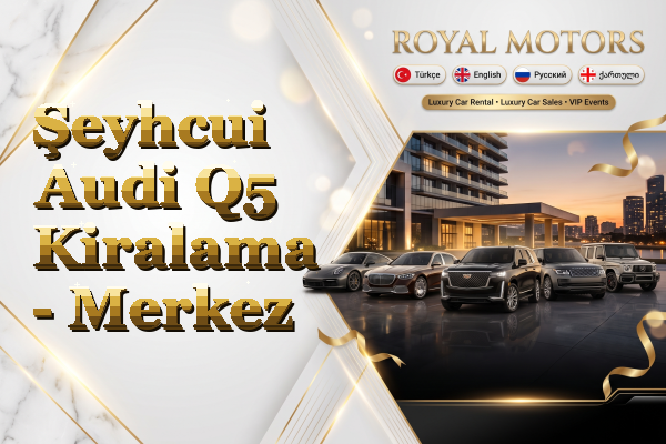 Şeyhcui Audi Q5 Kiralama - Merkez
