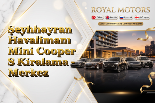 Şeyhhayran Havalimanı Mini Cooper S Kiralama - Merkez