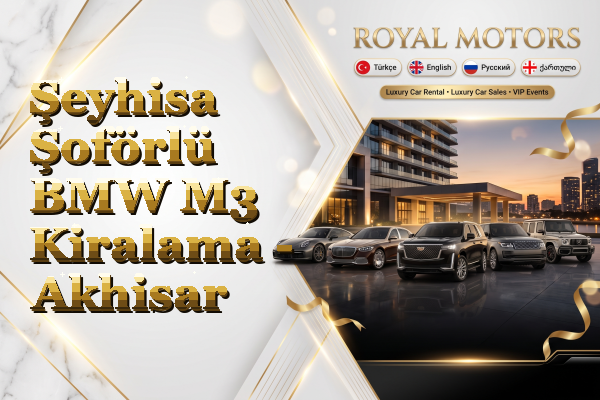 Şeyhisa Şoförlü BMW M3 Kiralama - Akhisar