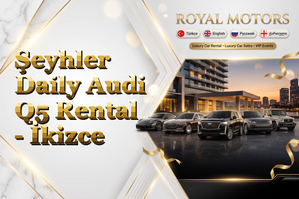 Şeyhler Daily Audi Q5 Rental - İkizce