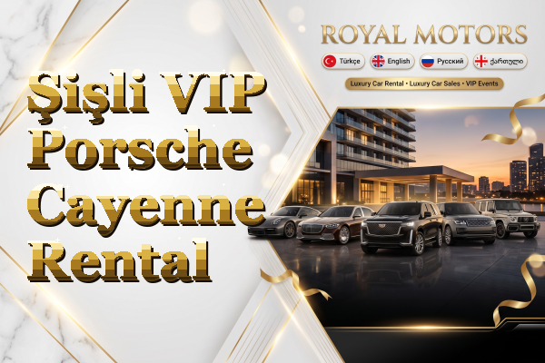 Şişli VIP Porsche Cayenne Rental