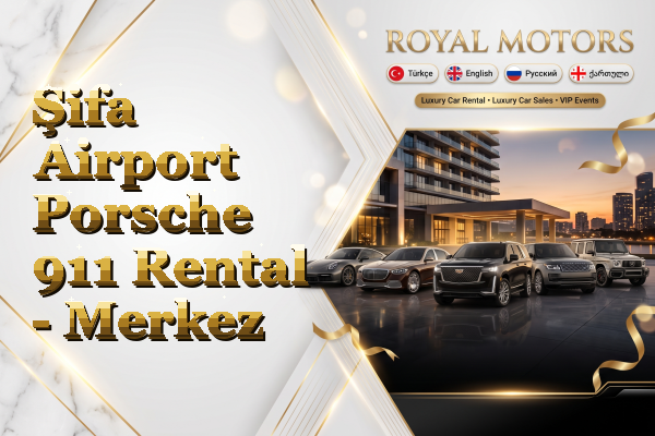 Şifa Airport Porsche 911 Rental - Merkez