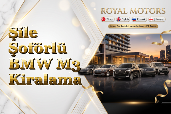 Şile Şoförlü BMW M3 Kiralama