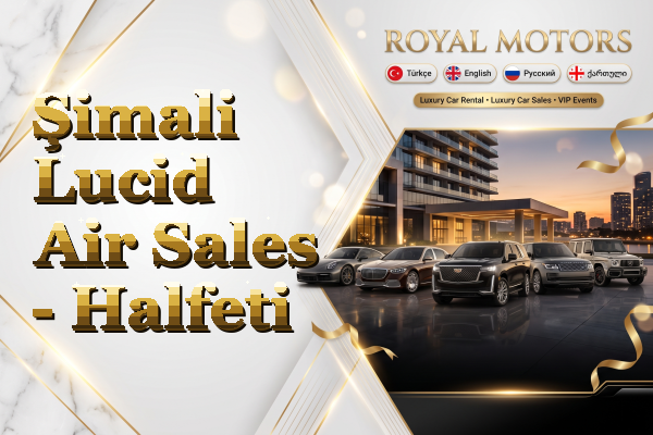 Şimali Lucid Air Sales - Halfeti