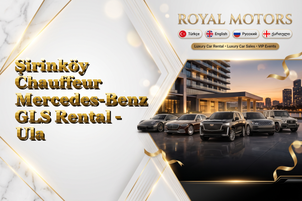 Şirinköy Chauffeur Mercedes-Benz GLS Rental - Ula