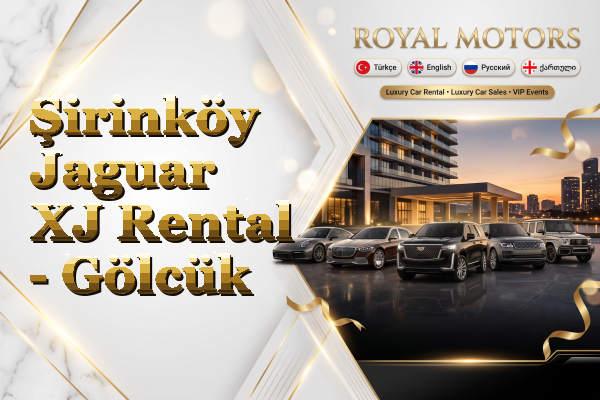 Şirinköy Jaguar XJ Rental - Gölcük