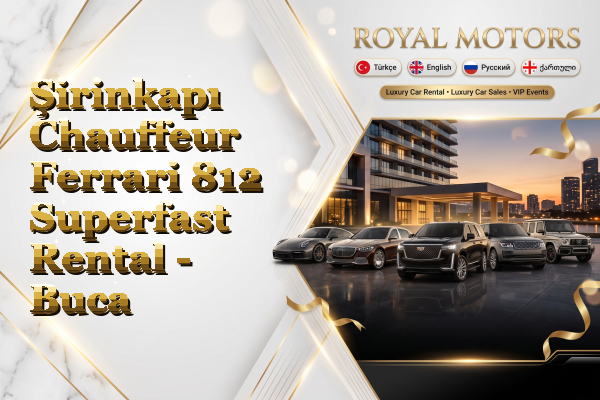 Şirinkapı Chauffeur Ferrari 812 Superfast Rental - Buca