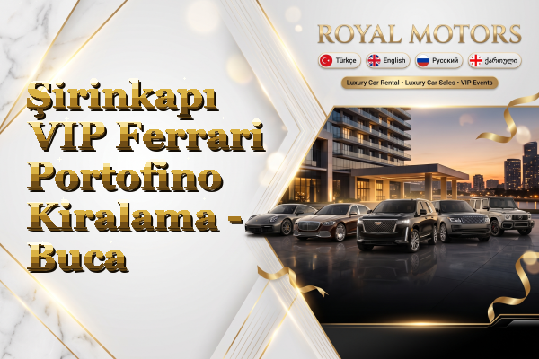 Şirinkapı VIP Ferrari Portofino Kiralama - Buca