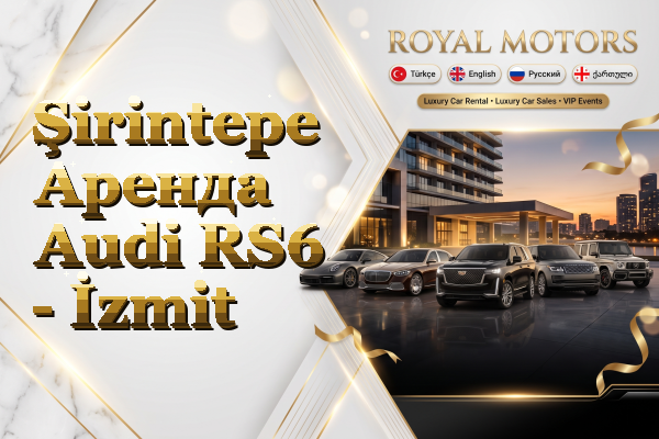 Şirintepe Аренда Audi RS6 - İzmit