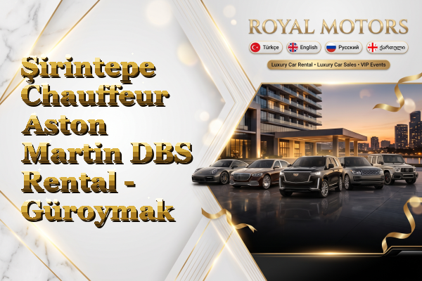 Şirintepe Chauffeur Aston Martin DBS Rental - Güroymak
