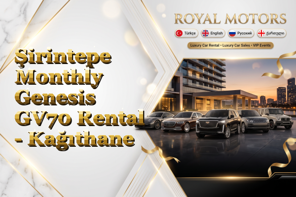 Şirintepe Monthly Genesis GV70 Rental - Kağıthane