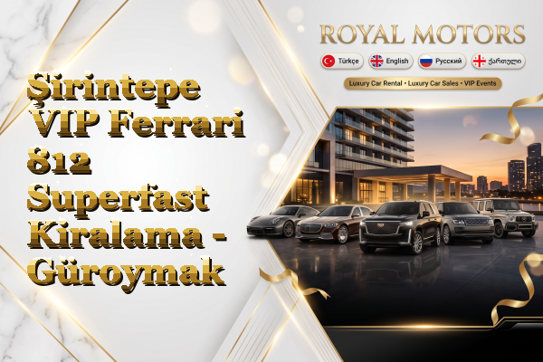 Şirintepe VIP Ferrari 812 Superfast Kiralama - Güroymak