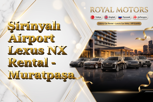 Şirinyalı Airport Lexus NX Rental - Muratpaşa