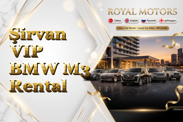 Şirvan VIP BMW M3 Rental