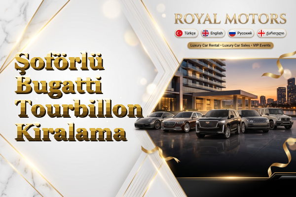 Şoförlü Bugatti Tourbillon Kiralama