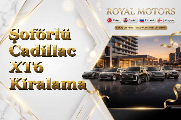 Şoförlü Cadillac XT6 Kiralama
