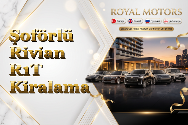 Şoförlü Rivian R1T Kiralama