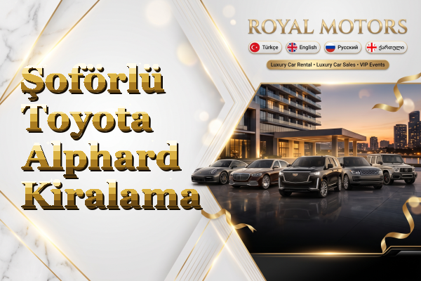 Şoförlü Toyota Alphard Kiralama