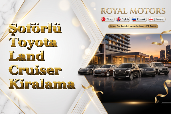 Şoförlü Toyota Land Cruiser Kiralama