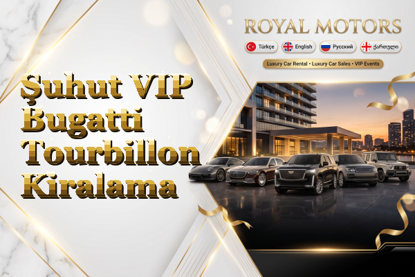Şuhut VIP Bugatti Tourbillon Kiralama