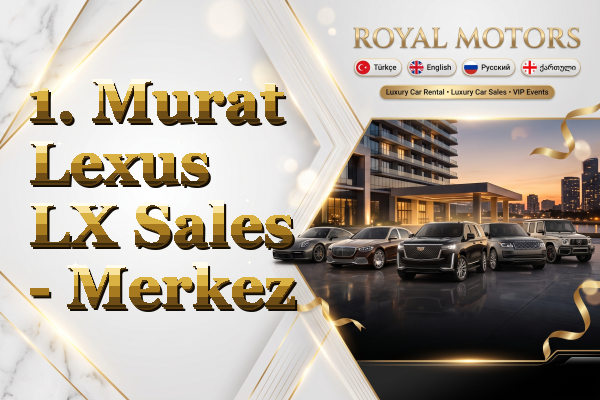 1. Murat Lexus LX Sales - Merkez