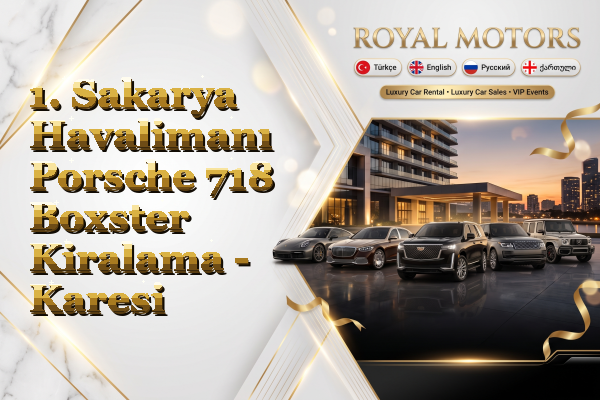 1. Sakarya Havalimanı Porsche 718 Boxster Kiralama - Karesi