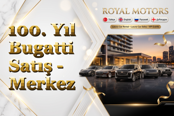 100. Yıl Bugatti Satış - Merkez