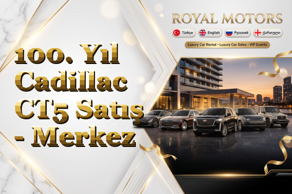 100. Yıl Cadillac CT5 Satış - Merkez