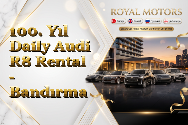 100. Yıl Daily Audi R8 Rental - Bandırma