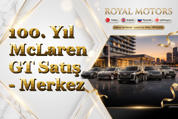 100. Yıl McLaren GT Satış - Merkez