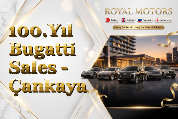 100.Yıl Bugatti Sales - Çankaya