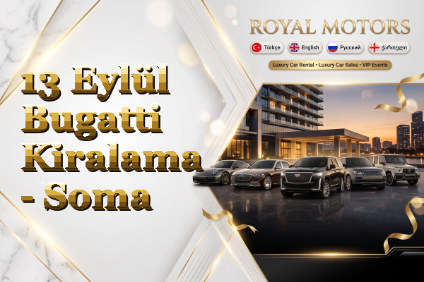 13 Eylül Bugatti Kiralama - Soma