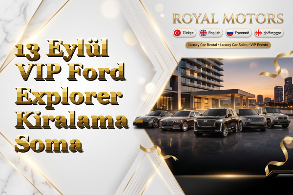 13 Eylül VIP Ford Explorer Kiralama - Soma