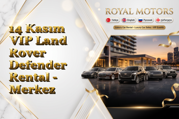 14 Kasım VIP Land Rover Defender Rental - Merkez