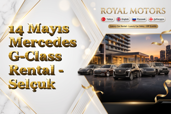 14 Mayıs Mercedes G-Class Rental - Selçuk