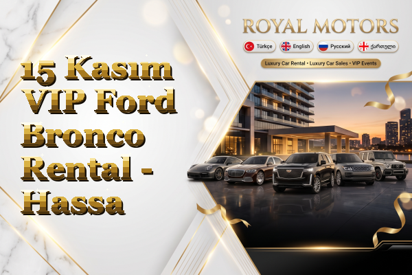 15 Kasım VIP Ford Bronco Rental - Hassa