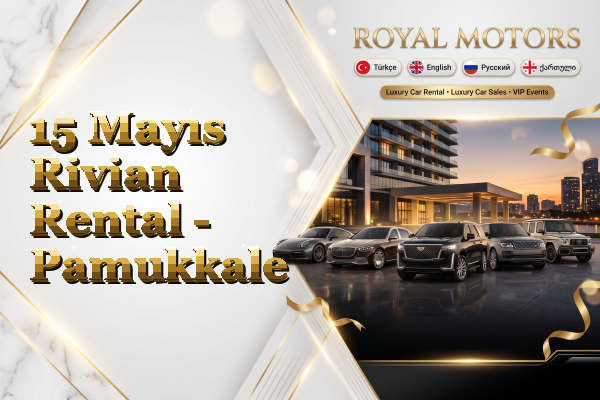15 Mayıs Rivian Rental - Pamukkale