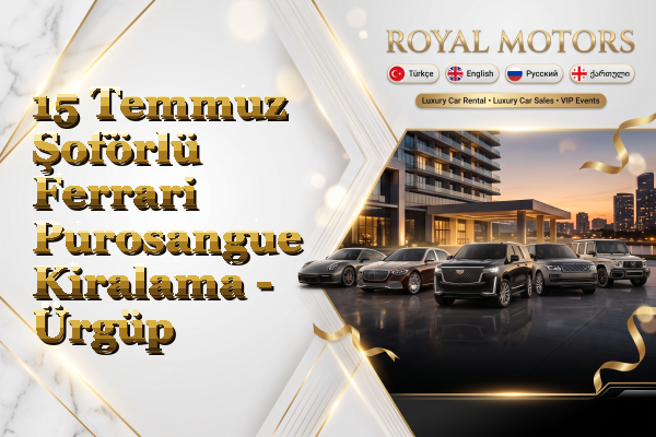 15 Temmuz Şoförlü Ferrari Purosangue Kiralama - Ürgüp