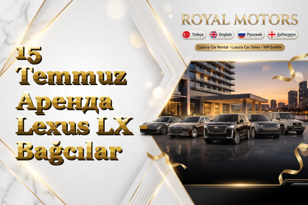 15 Temmuz Аренда Lexus LX - Bağcılar