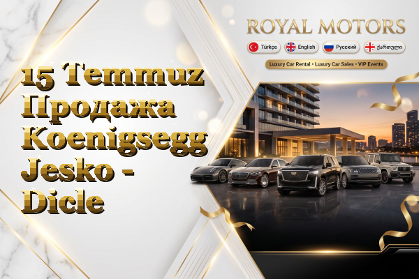 15 Temmuz Продажа Koenigsegg Jesko - Dicle