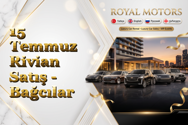 15 Temmuz Rivian Satış - Bağcılar