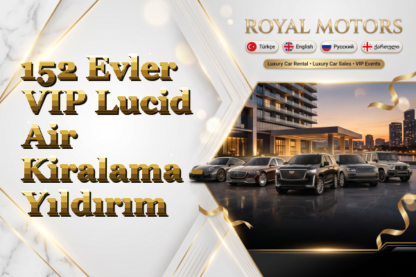 152 Evler VIP Lucid Air Kiralama - Yıldırım