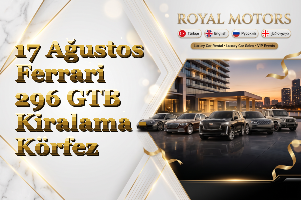 17 Ağustos Ferrari 296 GTB Kiralama - Körfez