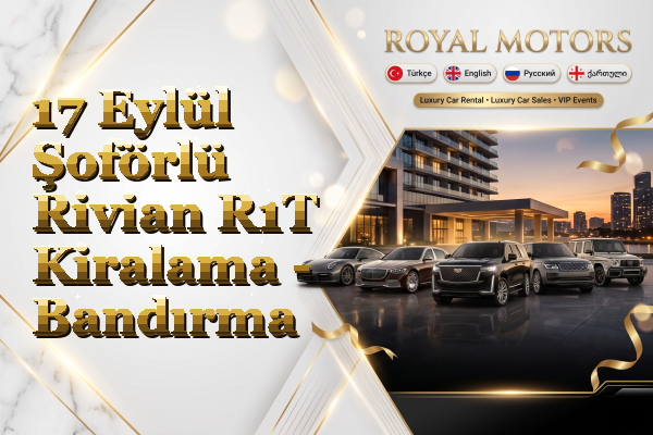 17 Eylül Şoförlü Rivian R1T Kiralama - Bandırma