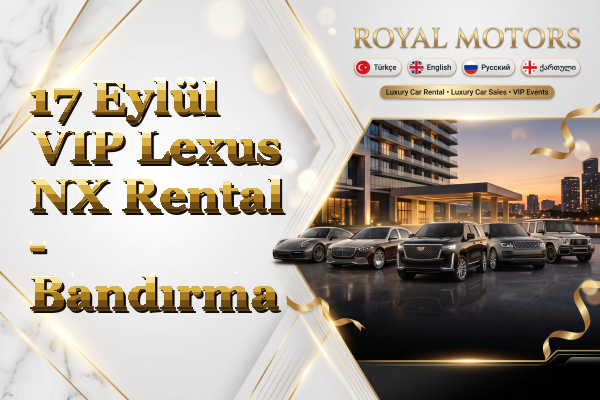 17 Eylül VIP Lexus NX Rental - Bandırma