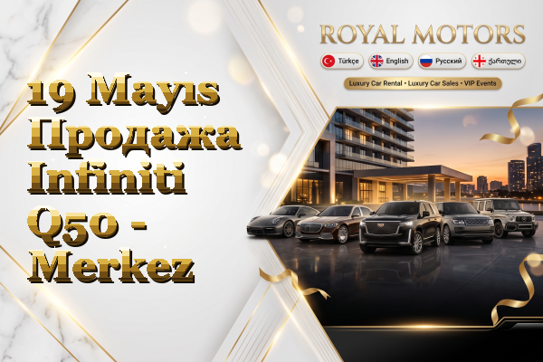 19 Mayıs Продажа Infiniti Q50 - Merkez