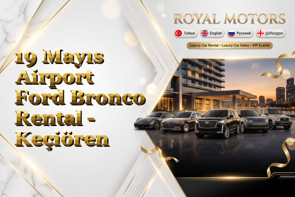19 Mayıs Airport Ford Bronco Rental - Keçiören