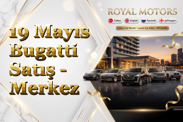 19 Mayıs Bugatti Satış - Merkez