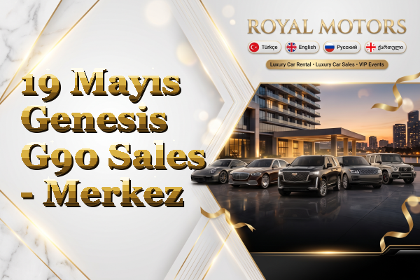19 Mayıs Genesis G90 Sales - Merkez