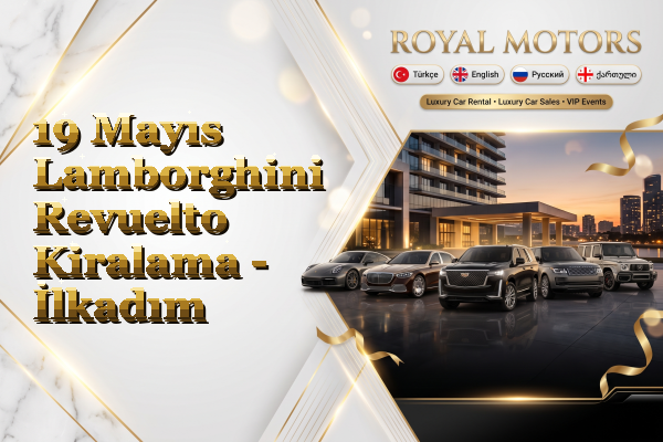 19 Mayıs Lamborghini Revuelto Kiralama - İlkadım